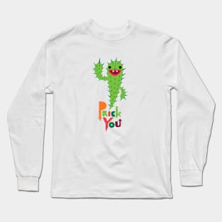 Prick You Long Sleeve T-Shirt